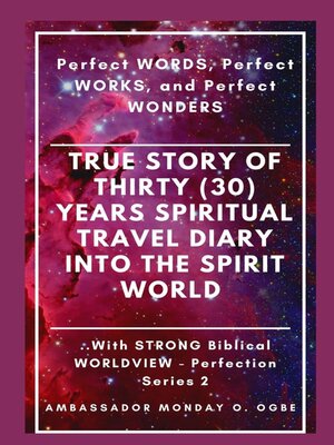 cover image of True Story of Thirty (30) Years SPIRITUAL TRAVEL Diary into the Spirit World